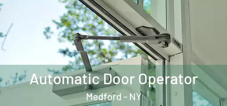 Automatic Door Operator Medford - NY