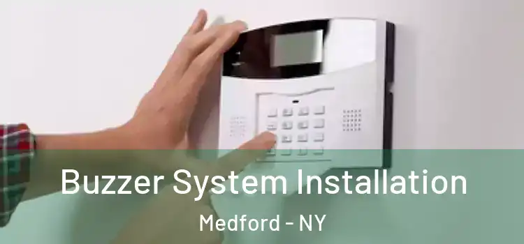 Buzzer System Installation Medford - NY