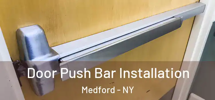 Door Push Bar Installation Medford - NY