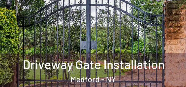 Driveway Gate Installation Medford - NY