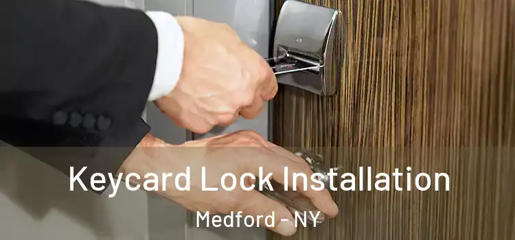 Keycard Lock Installation Medford - NY