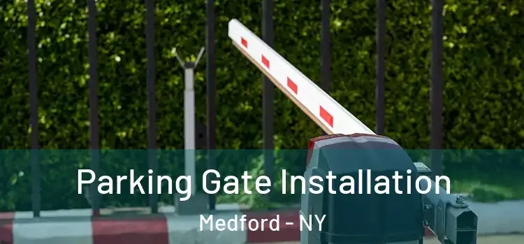 Parking Gate Installation Medford - NY