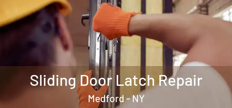 Sliding Door Latch Repair Medford - NY