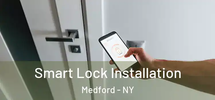  Smart Lock Installation Medford - NY